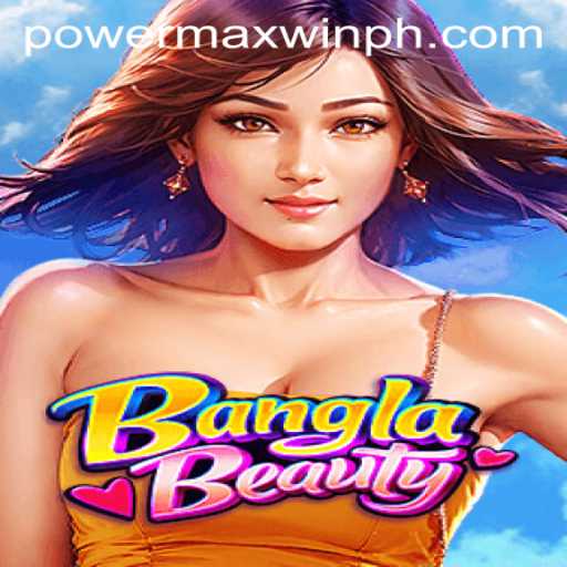 BanglaBeauty: Exploring the Exciting World of Powermaxwin